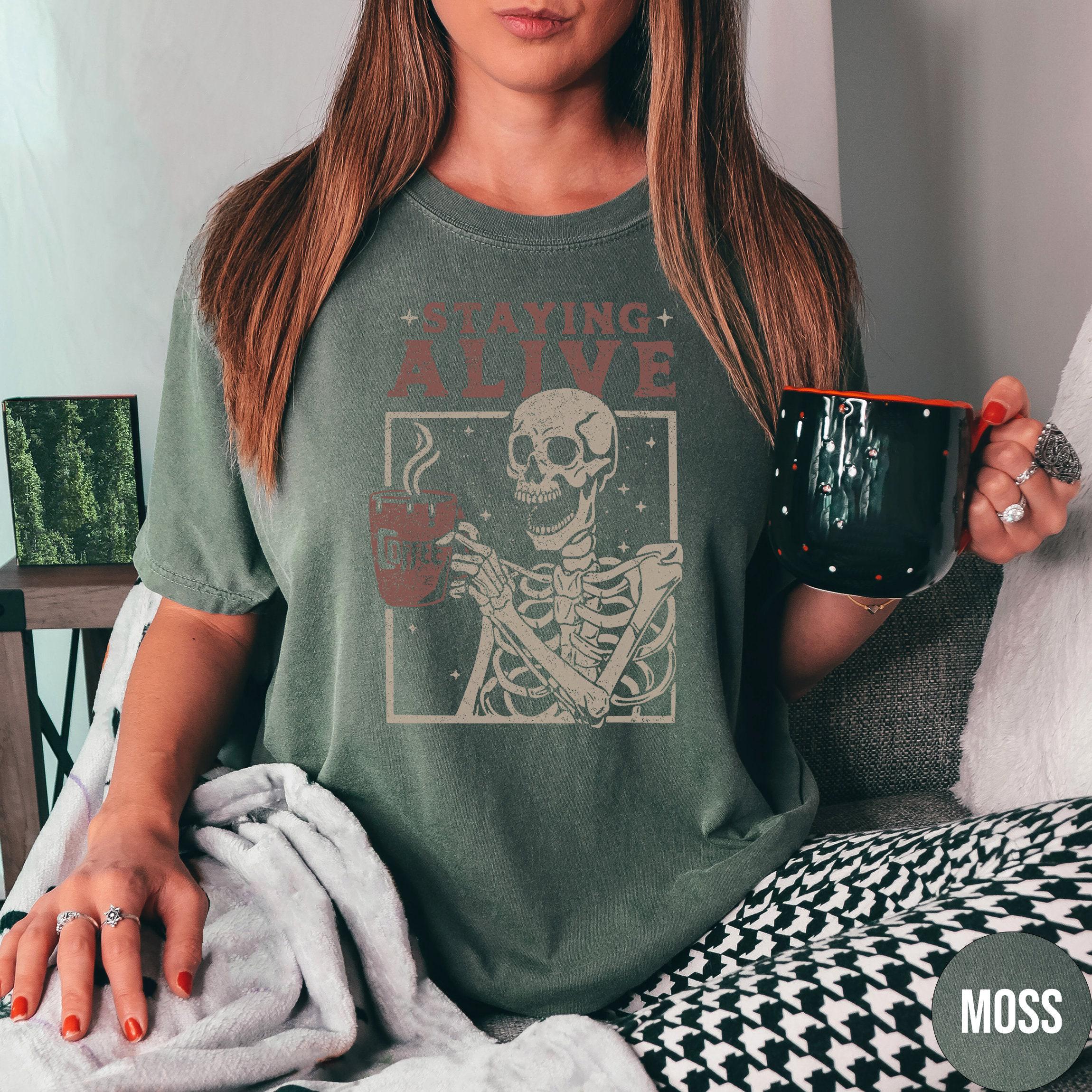 Staying Alive Shirt, Trendy Coffee Shirt, Funny Skeleton T-Shirt, Coffee Lovers Gift Skull retro Halloween Tshirt Women Comfort Colors Tee
