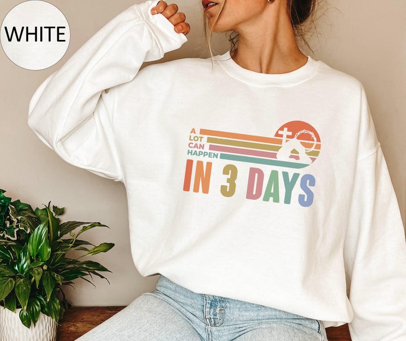 A Lot Can Happen in 3 Days Shirt, Easter Tshirt