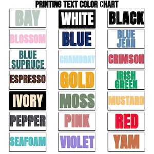 The image is a printing text color chart that displays various text color names such as "Bay", "White", "Black", "Blue", "Chambray", "Crimson", "Espresso", "Gold", "Irish Green", "Moss", "Mustard", "Pepper", "Red", "Yellow", "Seafoam", and "Yellow".