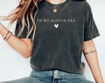 Comfort Colors®, In My Auntie Era Shirt Auntie Tshirt, Personalized Auntie Shirt, Aunt Era Tshirt, Gifts for Aunt, Auntie Birthday Gift