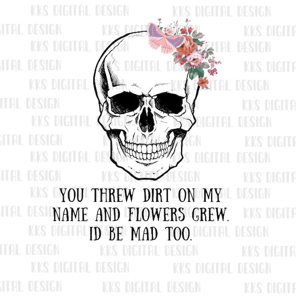 You Threw Dirt on My Name Svg Etsy