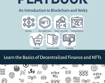 Crypto 101 Playbook - The Ultimate Beginner&#39;s Guide to Web3 in 29 pages, Everything You Need to Know About Crypto: A Step-by-Step Playbook