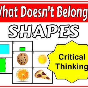 May include: A visual puzzle with the words "What Doesn't Belong? SHAPES" at the top. The puzzle shows four images: a cookie, a sun, an orange slice, and a slice of pizza. The text "Critical Thinking" is in a yellow star shape.