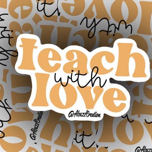 Die Cut Vinyl-Aufkleber: Vinyl/wasserfest/glänzend - 3-Zoll-Aufkleber - Lehrer-Aufkleber - Niedlich, Spaß - Klassenzimmer-Aufkleber - Teach With Love