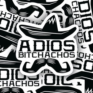 Die geschnittenen Vinyl-Aufkleber: Vinyl/wasserfest/glänzend - 3-Zoll - Lustig und Zufällig - Sombrero - Schnurrbart - Adios Bitchachos