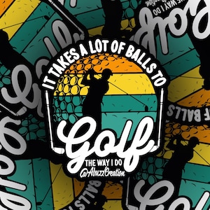 Wycinana naklejka winylowa: Winyl/Wodoodporna/Błyszcząca - Naklejka 3-calowa - Naklejka sportowa - Zabawa - Golf - Potrzeba dużo piłek do golfa, tak jak ja