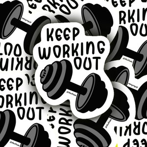 Die Cut Vinyl Sticker: Vinyl/Waterproof/Glossy - 3-inch - Workout Sticker - Fitness - Keep Working Out - Dumbbell