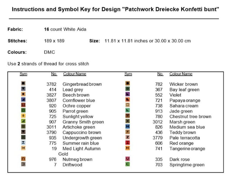 May include: A detailed chart with instructions and a symbol key for a cross-stitch design, "Patchwork Dreiecke Konfetti bunt." Includes fabric, stitch count, size (30.00 x 30.00 cm), and a color key with DMC thread colours.