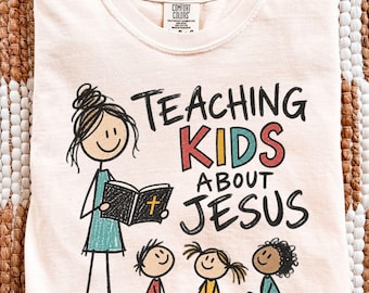Teaching Kids About Jesus Shirt, Christian Teacher Tee, Sunday School Shirt, Kids Ministry Gift, Comfort Colors