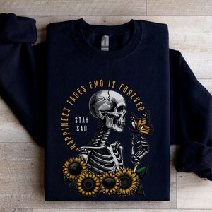 Elder emo mom sweatshirt gift for milleninial, Elder mom crewneck emo gift goth tee, Happiness fades emo is forever Stay sad sweatshirt