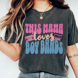 Boy bands shirt Comfort colors gift for 90s music lover tshirt, Boy band fan graphic tee gift funny reunion era t shirt, Mama loves boybands