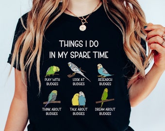 Budgie shirt, Bird lover tshirt, Parakeet budgie mom shirt, Budgie owner t shirt, Budgie mom gift, Bird shirt funny