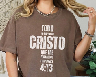 Camisa Cristiana for Hispanic, Gift for Christian Shirt in Spanish Todo lo puedo en Cristo Filipenses 4:13 versículo de la Biblia en Español