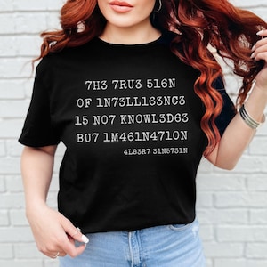 Einsten shirt gift for science lover, Einstein quote tshirt gift for teacher, Albert einstein the true sign of intelligence is not knowledge