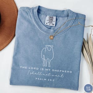 The Lord is my shepherd Psalm 23 shirt Comfort Colors gift for mom, Christian shirt for woman, Faith based tshirt, Bible verse gift