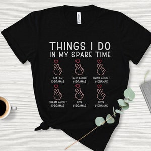 Kdrama Shirt for Korean Drama fan, Things I do in my spare time t-shirt, Gift for KDrama lover t shirt, Korean drama funny graphic tee
