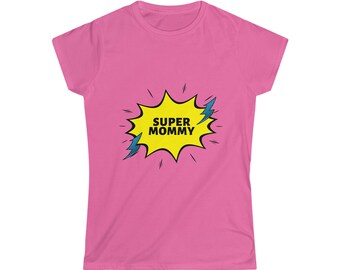 Super Mommy ~ Women's Softstyle Tee