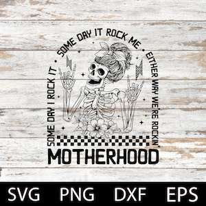 Some days I rock it some days it rocks me svg, Rocking motherhood svg, Motherhood svg, Funny motherhood skull, Mom Life Svg, Mom svg, dxf