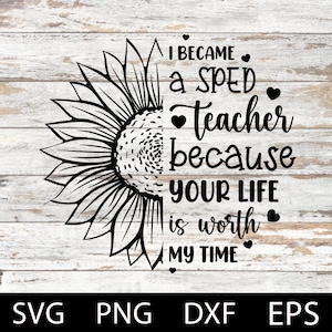 Op de afbeelding: Zwart-wit grafisch ontwerp met een zonnebloem en de tekst "Ik ben SPED-leraar geworden omdat je leven mijn tijd waard is".