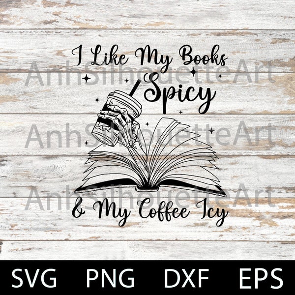 I Like My Books Spicy and My Coffee Icy Svg, Book Svg, Skeleton Coffee Book, Book Laser cut Files, Cricut File.