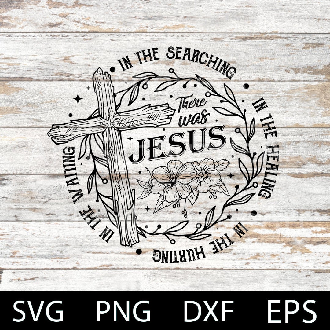 Jesus Svg, There Was Jesus Svg, Christian Svg, Faith, Cross Wildflowers