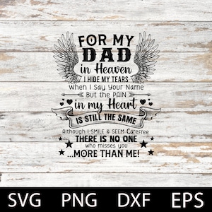May include: Black and white graphic design with a winged heart and the text "For My Dad in Heaven I Hide My Tears When I Say Your Name But the Pain in My Heart Is Still the Same Although I Smile & Seem Carefree There Is No One Who Misses You...More Than Me!"