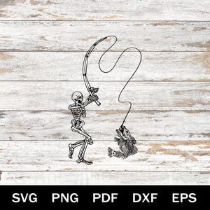 May include: Black and white illustration of a skeleton fishing. The skeleton is holding a fishing rod with a fish skeleton at the end of the line. The image is on a white wood grain background. The bottom of the image has the file types: SVG, PNG, PDF, DXF, EPS.