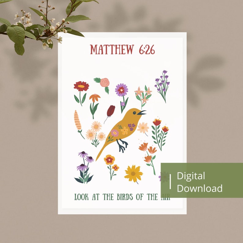 May include: A digital print with a yellow bird and floral details, surrounded by various colourful flowers. The text "MATTHEW 6:26" is at the top, with "LOOK AT THE BIRDS OF THE AIR" at the bottom. A green rectangle reads "Digital Download".