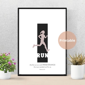 May include: Printable inspirational quote with a silhouette of a runner and the text "RUN" and "And let us run with PERSEVERANCE the race marked out for us. Hebrews 12:1"