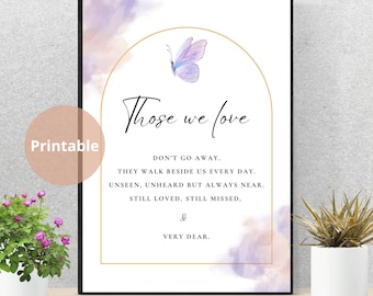Those We Love Don&#39;t Go Away Poem, Butterfly Print, Grief Gift, Bereavement Printable, loss of loved one , Condolences, In Loving Memory Sign