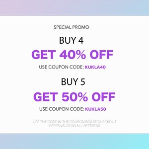 May include: A pink and blue gradient background with a white box containing a special promo offer. The text reads "SPECIAL PROMO BUY 4 GET 40% OFF USE COUPON CODE: KUKLA40 BUY 5 GET 50% OFF USE COUPON CODE: KUKLA50 USE THE CODE IN THE COUPON BOX AT CHECKOUT OFFER VALID ON ALL PATTERNS"