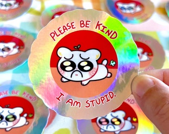 Please Be Kind, I’m Stupid Sticker | Premium Vinyl Sticker | Sticker Sheet, Bullet Journal Stickers, Planner Stickers, Scrapbooking