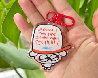 I Gotta Catch Fish! Keychain | Acrylic Charm | Large Keychain | Acrylic Keychain | DIY Keychain | Cute Gift for Friend, Partner