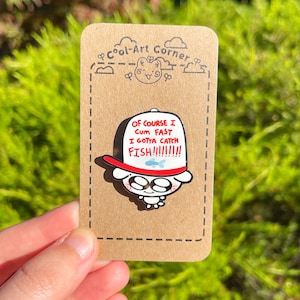 I Catch Fish!! Enamel Pin | Funny & Cute Enamel Pin | Lapel Pin | Party Gift | Gift Pin Idea | Sleepy Funny Gift | Meme Enamel Pin