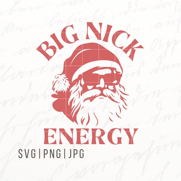 Big Nick Energy SVG and PNG, Funny Christmas Svg, Santa Claus PNG, Adult Humor, Christmas Shirt Svg