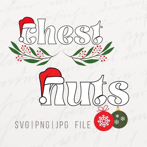 Chest Nuts SVG, Christmas Couple shirts SVG, Funny Christmas SVG, Adult Christmas, Christmas Chest Nuts Png, Couple Png