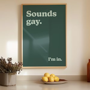 Sounds Gay I'm In Poster / Stampa LGBT Pride / Poster retrò vintage per cucina / LGBTQ Gay Pride / Poster per inclusione della diversità / Arte queer