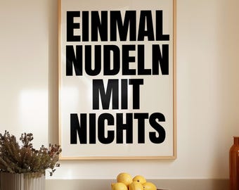 Einmal Nudeln Mit Nichts Poster: Funny Kitchen Print