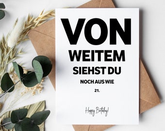 Lustige Geburtstagskarte: Von weitem siehst du noch immer aus wie 21