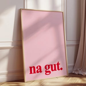 Poster Na Gut, stampa di slogan tedesco, poster vintage Flur, arte della parete contemporanea, Boho Wohndeko, Lustiger Spruch, espressione tedesca