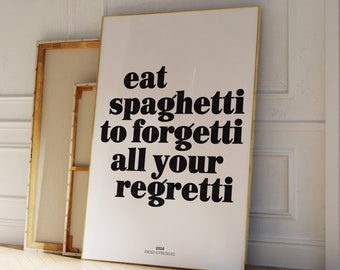 Mangez des spaghettis pour oublier vos Regretti Affiche, Impression de pâtes drôles, Décoration de cuisine, Art mural de cuisine minimal, Cadeau de typographie pour elle