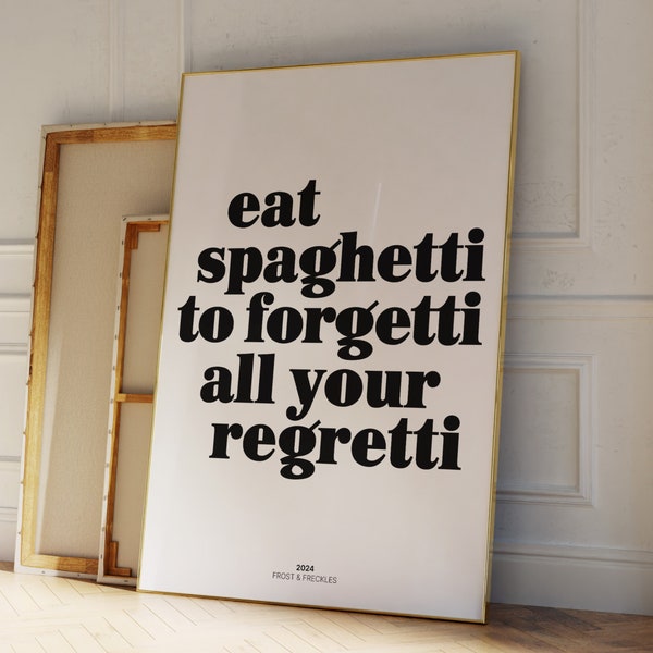 Eat Spaghetti to Forgetti your Regretti Poster, Funny Pasta Print, Kitchen Home Decor, Minimal Kitchen Wall Art, Typography Gift for Her