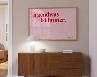 Irgendwas Ist Immer Poster, Kunstdruck Typografie Print, Witziger Spruch Slogan, Danish Wall Art, Boho Wohndeko, Minimalistisch Wohndeko
