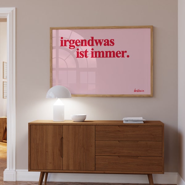 Irgendwas Ist Immer Poster, Kunstdruck Typografie Print, Witziger Spruch Slogan, Danish Wall Art, Boho Wohndeko, Minimalistisch Wohndeko
