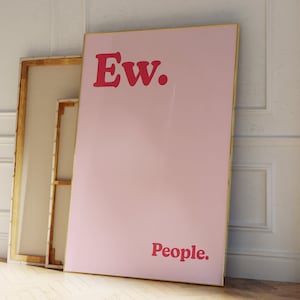 Ew People Poster, Funny Introvert Wall Art, Anti Social Quote Print, Misanthrope Home Decor, Vintage Style Typography, Sarcastic Gift