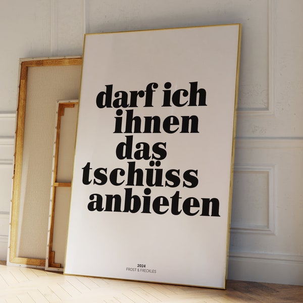 Darf ich Ihnen das Tschüss Anbieten Poster, Lustiger Spruch Print, Witziges Poster Flur, Ciao Auf Wiedersehen Bye, Stilvolles Poster Café