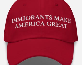 Immigrants Make America Great Hat