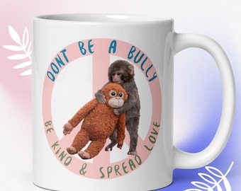 Punch the Monkey Mug "Dont be a bully, be kind and spread love"