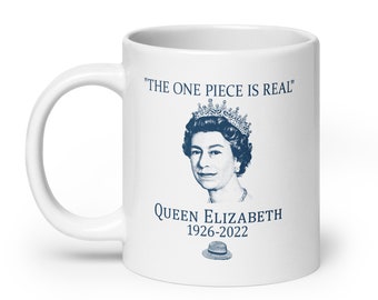 The ONE PIECE is REAL! -Queen Elizabeth (Mug)
