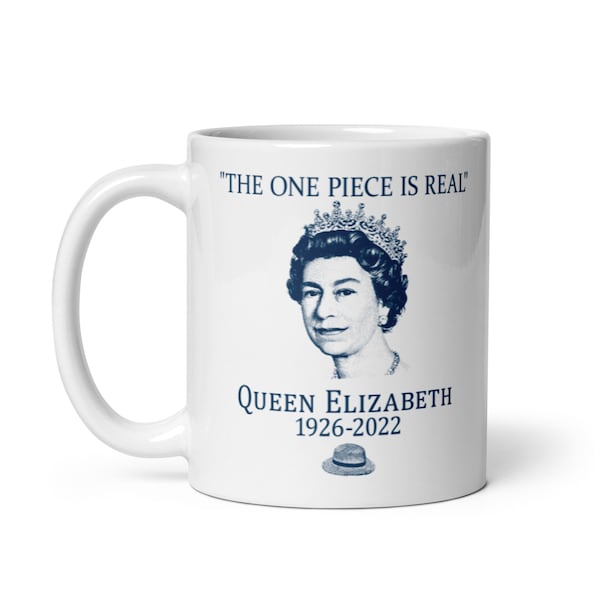 The ONE PIECE is REAL! -Queen Elizabeth (Mug)